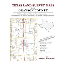 Texas Land Survey Maps for Grayson County Paperback, Arphax Publishing Co.
