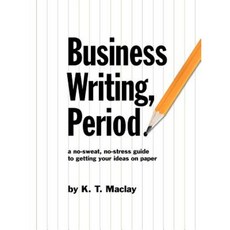 Business Writing Period. Paperback, K. T. Maclay Communications