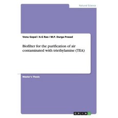 Biofilter for the Purification of Air Contaminated with Triethylamine (Tea) Paperback, Grin Verlag Gmbh