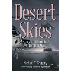 Desert Skies: A Story of Champions in the Gulf War Paperback, Xlibris Corporation