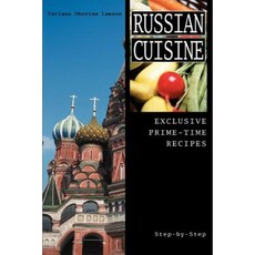 Russian Cuisine: Exclusive Prime-Time Recipes Paperback, iUniverse