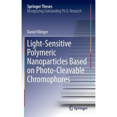 Light-Sensitive Polymeric Nanoparticles Based on Photo-Cleavable Chromophores Hardcover, Springer