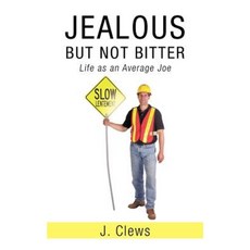Jealous But Not Bitter: Life as an Average Joe Paperback, iUniverse