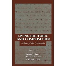 Living Rhetoric and Composition: Stories of the Discipline Hardcover, Routledge