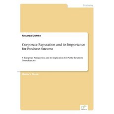Corporate Reputation and Its Importance for Business Success Paperback, Diplom.de