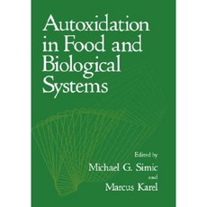 Autoxidation in Food and Biological Systems Hardcover, Springer