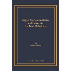 Sages Stories Authors and Editors in Rabbinic Babylonia Paperback, Brown Judaic Studies