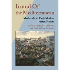 In and of the Mediterranean: Medieval and Early Modern Iberian Studies Hardcover, Vanderbilt University Press