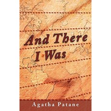 And There I Was Paperback, iUniverse