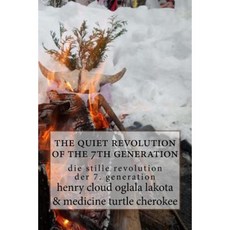 The Quiet Revolution of the 7th Generation: Die Stille Revolution Der 7. Generation Paperback, Medicine Turtle