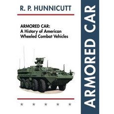 Armored Car: A History of American Wheeled Combat Vehicles Hardcover, Echo Point Books & Media