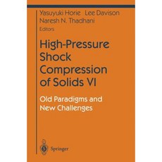 High-Pressure Shock Compression of Solids VI: Old Paradigms and New Challenges Paperback, Springer