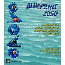 Blueprint 2050: Sustaining the Marine Environment in Mainland Tanzania and Zanzibar Paperback, World Bank Publications