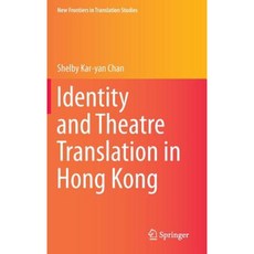 Identity and Theatre Translation in Hong Kong Hardcover, Springer