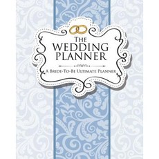 The Wedding Planner: A Bride-To-Be Ultimate Planner Paperback, Speedy Publishing LLC