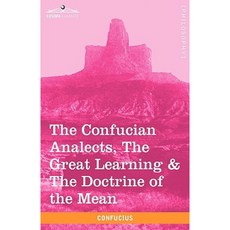 The Confucian Analects the Great Learning & the Doctrine of the Mean Paperback, Cosimo Classics