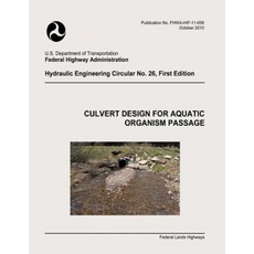 Culvert Design for Aquatic Organism Passage Paperback, Createspace