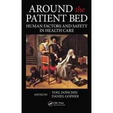 Around the Patient Bed: Human Factors and Safety in Health Care Hardcover, CRC Press