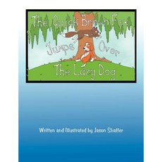 The Quick Brown Fox Jumps Over the Lazy Dog Paperback, Xlibris