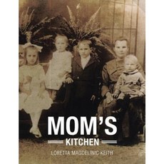 Mom's Kitchen Paperback, Xlibris