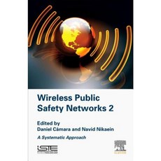 Wireless Public Safety Networks 2: A Systematic Approach Hardcover, Iste Press - Elsevier