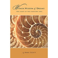 Women Wisdom & Dreams: The Light of the Feminine Soul Paperback, Nicasio Press