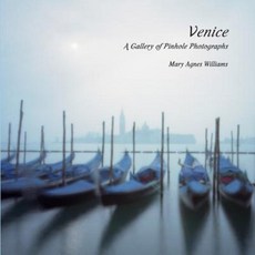 Venice a Gallery of Pinhole Photographs Paperback, Williams Art & Music