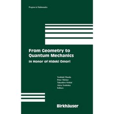 From Geometry to Quantum Mechanics: In Honor of Hideki Omori Hardcover