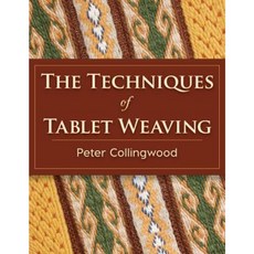 The Techniques of Tablet Weaving:, Echo Point Books & Media