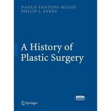 A History of Plastic Surgery Paperback, Springer
