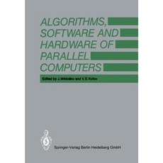 Algorithms Software and Hardware of Parallel Computers Paperback, Springer