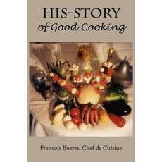 His-Story of Good Cooking Paperback, Authorhouse
