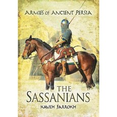 The Armies of Ancient Persia: The Sassanians Hardcover, Pen & Sword Books