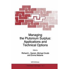 Managing the Plutonium Surplus: Applications and Technical Options Paperback, Springer