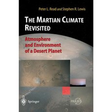 The Martian Climate Revisited: Atmosphere and Environment of a Desert Planet Hardcover, Springer