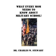 What Every Mom Needs to Know about Military School! Paperback, Universal Publishers