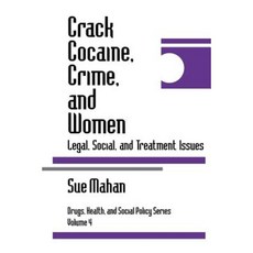 Crack Cocaine Crime and Women: Legal Social and Treatment Issues Paperback, Sage Publications, Inc