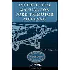 Instruction Manual for Ford Trimotor Airplane Paperback, Periscope Film LLC