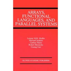 Arrays Functional Languages and Parallel Systems Hardcover, Springer