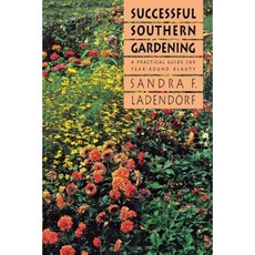 Successful Southern Gardening: A Practical Guide for Year-Round Beauty Paperback, University of North Carolina Press