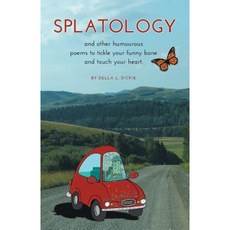 Splatology: And Other Humourous Poems to Tickle Your Funny Bone and Touch Your Heart Paperback, FriesenPress