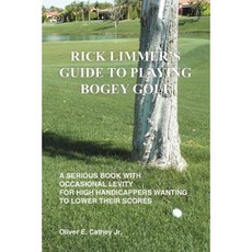 Rick Limmer's Guide to Playing Bogey Golf Paperback, Xlibris Corporation