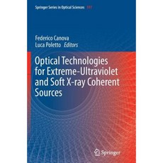 Optical Technologies for Extreme-Ultraviolet and Soft X-Ray Coherent Sources Paperback, Springer
