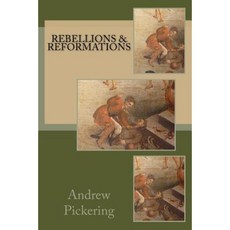 Rebellions and Reformations Paperback, Createspace Independent Publishing Platform