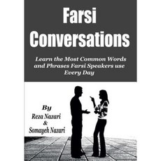 Farsi Conversations: Learn the Most Common Words and Phrases Farsi Speakers Use Every Day Paperback, Createspace Independent Publishing Platform