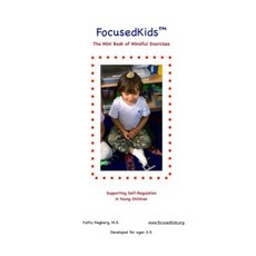 Focusedkids Mini Book of Mindful Exercises: Supporting Self-Regulation in Young Children Paperback, Createspace Independent Publishing Platform