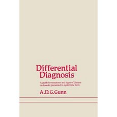 Differential Diagnosis: A Guide to Symptoms and Signs of Common Diseases and Disorders Presented in Systematic Form Paperback, Springer