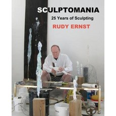 Sculptomania: 25 Years of Sculpting Paperback, Createspace Independent Publishing Platform