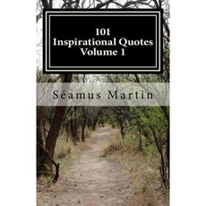 101 Inspirational Quotes - Volume 1 Paperback, Createspace Independent Publishing Platform