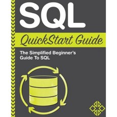 SQL QuickStart Guide: The Simplified Beginner's Guide to SQL Paperback, Createspace Independent Publishing Platform
